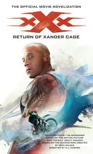 «xXx: Return of Xander Cage – The Official Movie Novelization» by Tim Waggoner