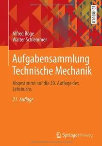 Aufgabensammlung Technische Mechanik: Abgestimmt auf die 30. Auflage des Lehrbuchs, Auflage: 21