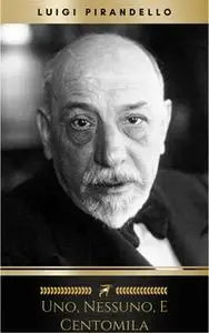 «Uno, nessuno, e centomila» by Luigi Pirandello