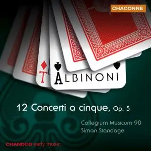 Simon Standage, Collegium Musicum 90 - Tomaso Albinoni: 12 Concerti a cinque Op. 5 (2000)