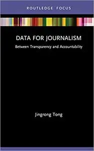 Data for Journalism: Between Transparency and Accountability