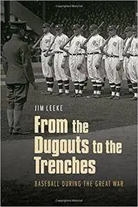 From the Dugouts to the Trenches: Baseball During the Great War