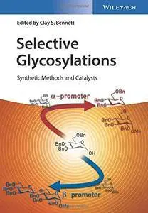 Selective Glycosylations: Synthetic Methods and Catalysts