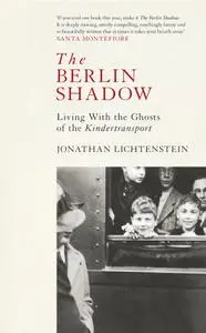 The Berlin Shadow: Living with the Ghosts of the Kindertransport, UK Edition