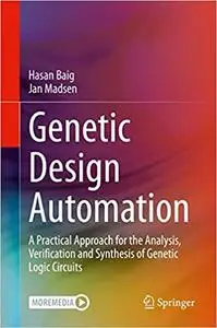 Genetic Design Automation: A Practical Approach for the Analysis, Verification and Synthesis of Genetic Logic Circuits