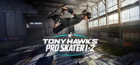 Tony Hawks Pro Skater 1 Plus 2 (2023) v20231109