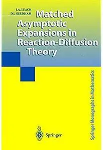 Matched Asymptotic Expansions in Reaction-Diffusion Theory