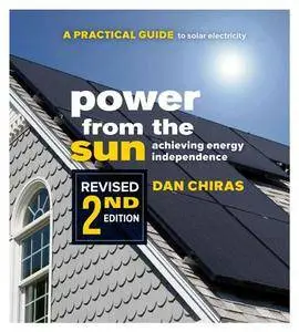 Power From the Sun : A Practical Guide to Solar Electricity, Revised 2nd Edition
