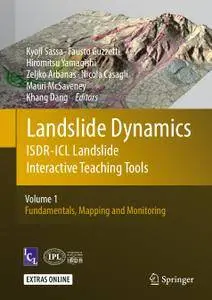 Landslide Dynamics: ISDR-ICL Landslide Interactive Teaching Tools Volume 1: Fundamentals, Mapping and Monitoring