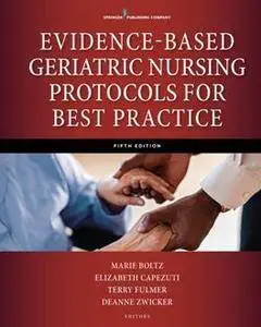 Evidence-Based Geriatric Nursing Protocols for Best Practice, Fifth Edition