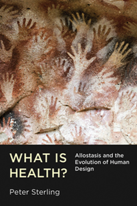 What Is Health? : Allostasis and the Evolution of Human Design