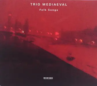 Trio Mediaeval - Folk Songs [2007]