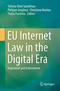 EU Internet Law in the Digital Era: Regulation and Enforcement (Repost)