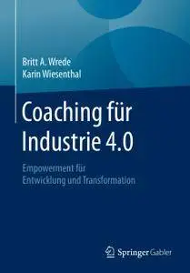 Coaching für Industrie 4.0: Empowerment für Entwicklung und Transformation