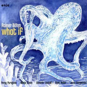 Rainer Bohm - What If (2023) [Official Digital Download]