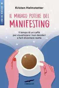 Kristen Helmstetter - Il magico potere del manifesting