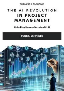 Peter F. Schindler - The AI Revolution in Project Management[