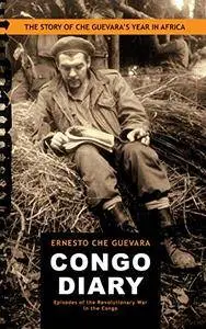 Congo Diary: The Story of Che Guevara's "Lost" Year in Africa