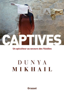 Captives: Un apiculteur au secours des Yézidies - Dunya Mikhail