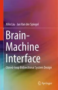 Brain-Machine Interface: Closed-loop Bidirectional System Design