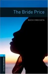 The Bride Price (Oxford Bookworms Library, Stage 5)