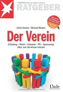 Der Verein: Gründung - Recht - Finanzen - PR - Sponsoring. Alles, was Sie wissen müssen (Repost)