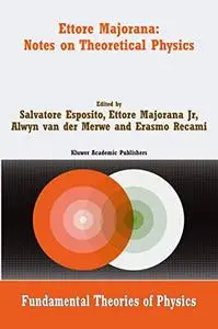 Ettore Majorana: Notes on Theoretical Physics