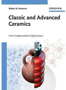 Classic and Advanced Ceramics: From Fundamentals to Applications [Repost]