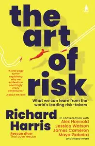 The Art of Risk: What We Can Learn From the World's Leading Risk-Takers