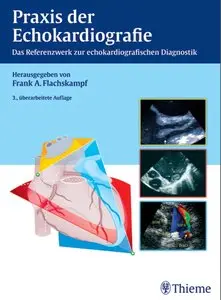 Praxis der Echokardiografie: Das Referenzwerk zur echokardiografischen Diagnostik (Auflage: 3)