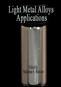 "Light Metal Alloys Applications" ed. by Waldemar A. Monteiro