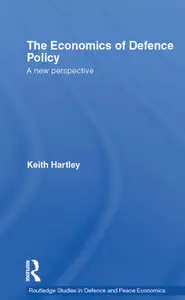 "The Economics of Defence Policy: A New Perspective" by Keith Hartley