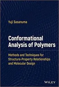 Conformational Analysis of Polymers: Methods and Techniques for Structure-Property Relationships and Molecular Design
