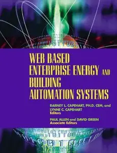 B. L. Capehart, Lynne C. Capehart - Web Based Enterprise Energy and Building Automation Systems