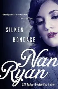 «Silken Bondage» by Nan Ryan