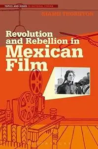 Revolution and Rebellion in Mexican Film (Repost)