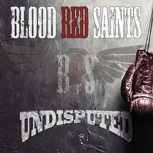 Blood Red Saints - Undisputed (2021)