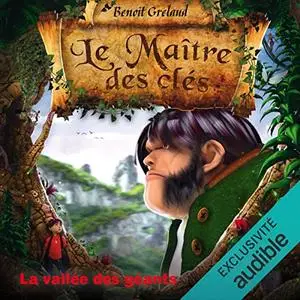 Benoît Grelaud, "Le maître des clés, tome 5 : La vallée des géants"