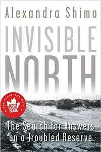 Invisible North: The Search for Answers on a Troubled Reserve