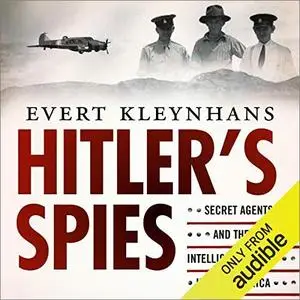 Hitler’s South African Spies: Secret Agents and the Intelligence War in South Africa [Audiobook]