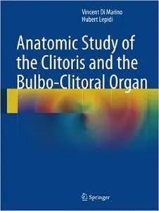 Anatomic Study of the Clitoris and the Bulbo-Clitoral Organ