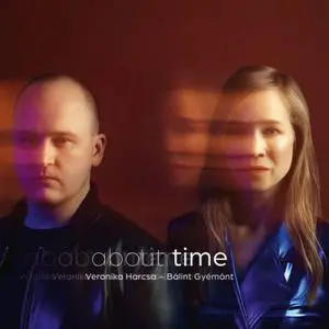 Veronika Harcsa & Bálint Gyémánt - About Time (2022) [Official Digital Download]