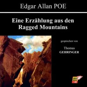 «Eine Erzählung aus den Ragged Mountains» by Edgar Allan Poe