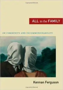All in the Family: On Community and Incommensurability