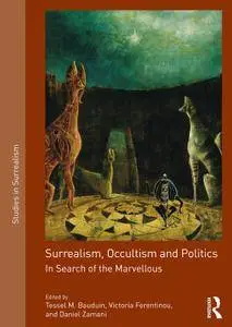 Surrealism, Occultism and Politics: In Search of the Marvellous