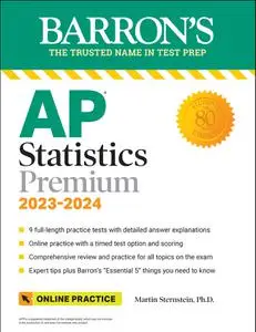 AP Statistics Premium, 2023-2024: 9 Practice Tests + Comprehensive Review + Online Practice (Barron's Test Prep)