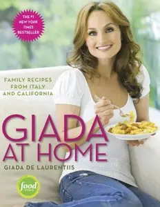 Giada at Home: Family Recipes from Italy and California (repost)