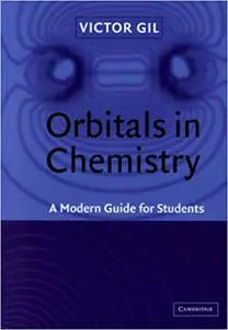 Orbitals in Chemistry: A Modern Guide for Students