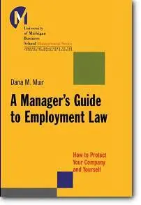 Dana Muir, «A Manager's Guide to Employment Law: How to Protect Your Company and Yourself»