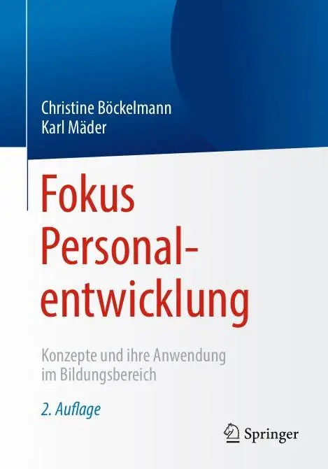 Fokus Personalentwicklung: Konzepte und ihre Anwendung im Bildungsbereich, 2. Aufl age